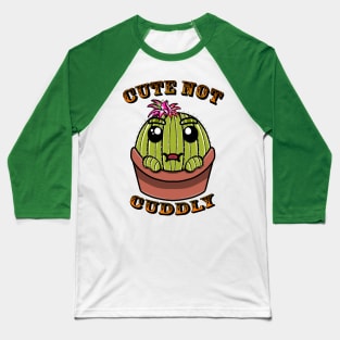 Kawaii Cactus - Cute not cuddly! Baseball T-Shirt